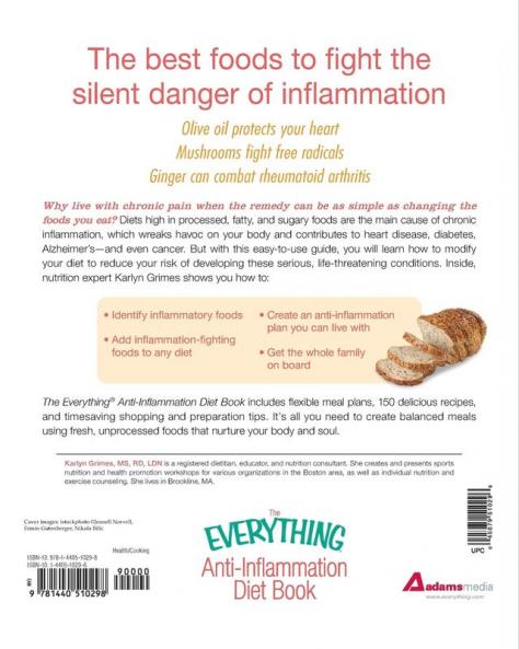 The Everything Anti-Inflammation Diet Book: The easy-to-follow scientifically-proven plan to Reverse and prevent disease Lose weight and increase energy Slow signs of aging Live pain-free
