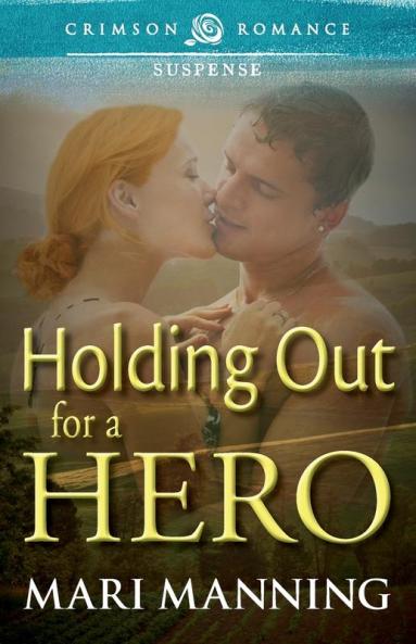 Holding Out For A Hero (Crimson Romance)