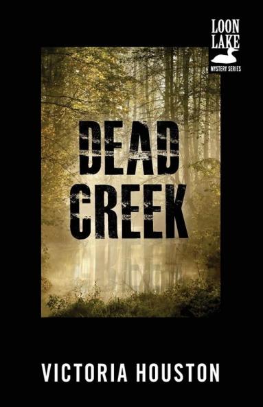 Dead Creek (Volume 2) (A Loon Lake Mystery)