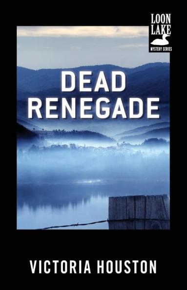 Dead Renegade (Volume 10) (A Loon Lake Mystery)