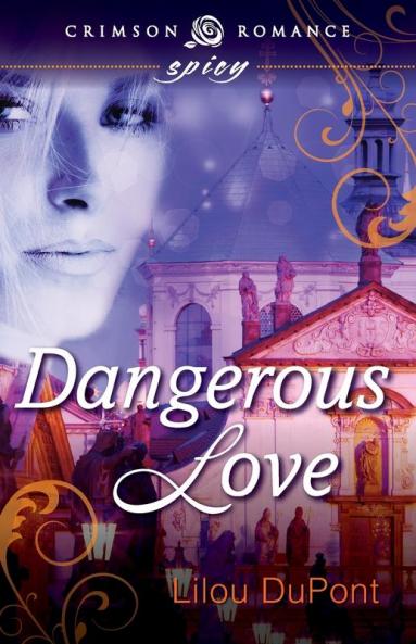 Dangerous Love (Crimson Romance)