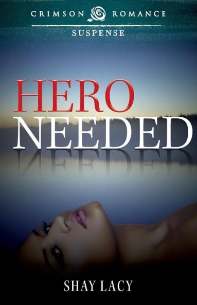 Hero Needed (Crimson Romance)