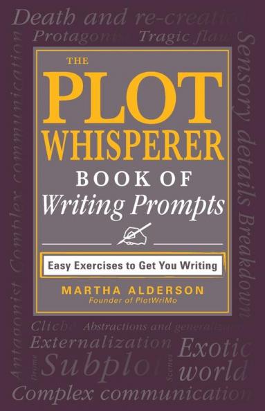 The Plot Whisperer Book of Writing Prompts