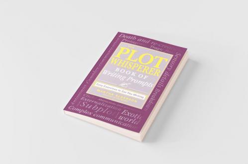 The Plot Whisperer Book of Writing Prompts