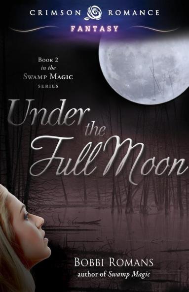 Under The Full Moon (Volume 2) (Swamp Magic)