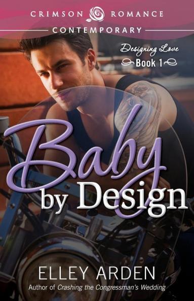 Baby By Design: Designing Love Book One (Crimson Romance)