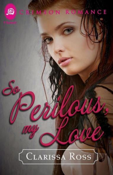 So Perilous My Love (Crimson Romance)