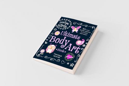 The Everything Girls Ultimate Body Art Book