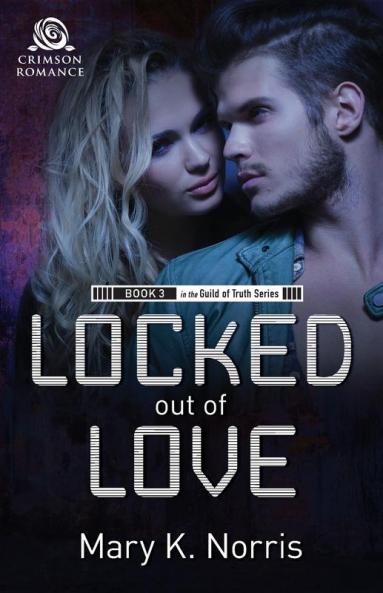 Locked Out of Love (3): Volume 3 (Guild of Truth)