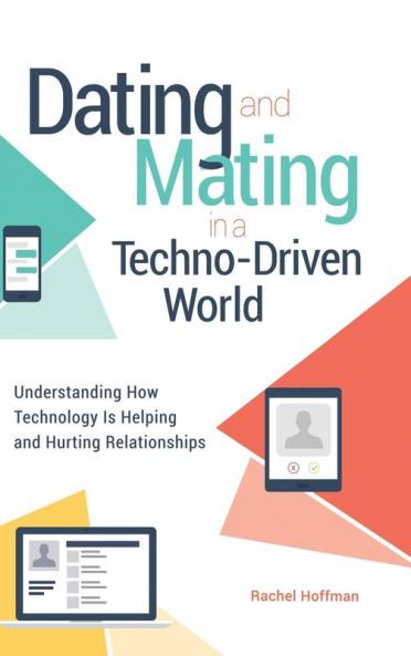 Dating and Mating in a Techno-Driven World