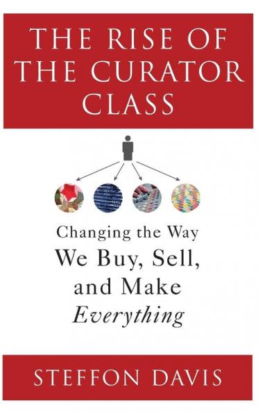 The Rise of the Curator Class