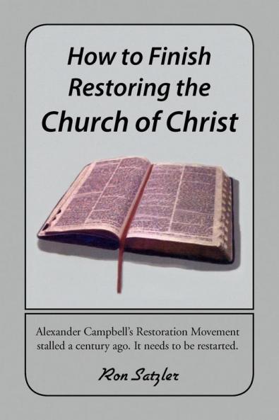 How to Finish Restoring the Church of Christ