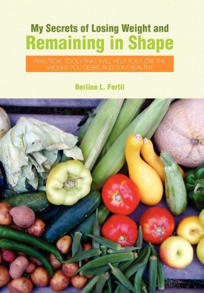 My Secrets of Losing Weight and Remaining in Shape