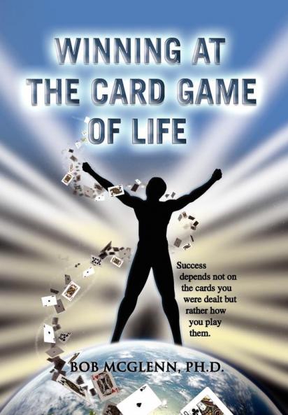 Winning at the Card Game of Life