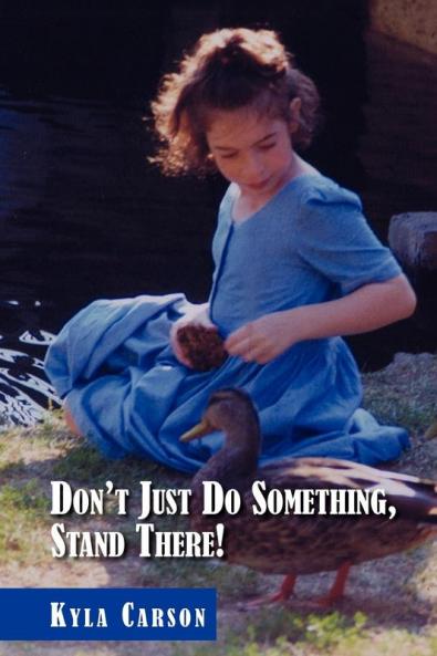 Don't Just Do Something Stand There!