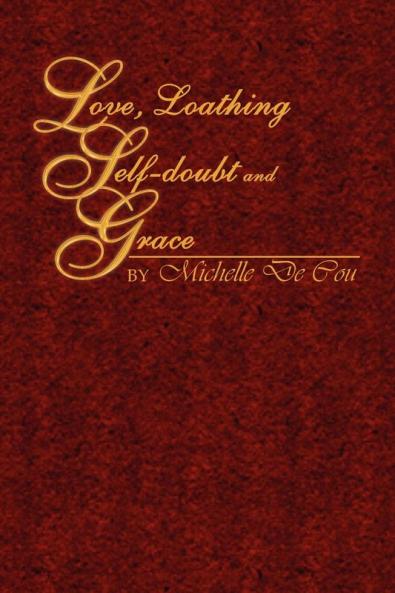 Love Loathing Self-doubt and Grace