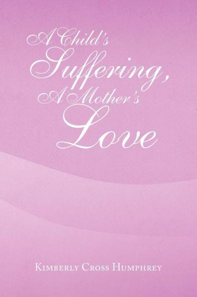 A Child's Suffering a Mother's Love