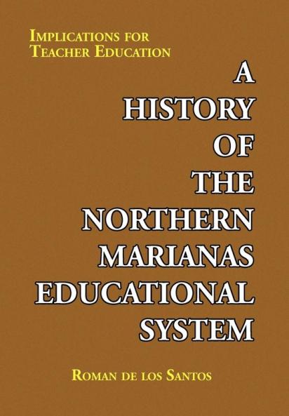 A History of the Northern Marianas Educational System