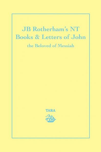 Jb Rotherham's NT Book & Letters of John