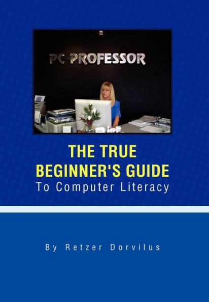 The True Beginner's Guide To Computer Literacy