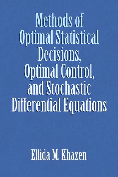 Methods of Optimal Statistical Decisions Optimal Control and Stochastic Differential Equations