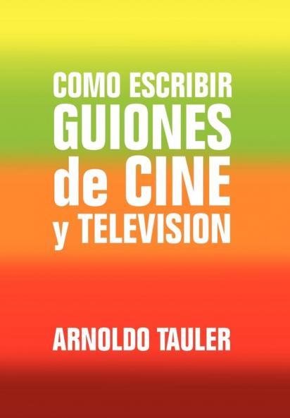 Como escribir GUIONES de CINE y TELEVISION