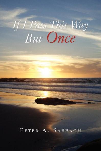 If I Pass This Way But Once