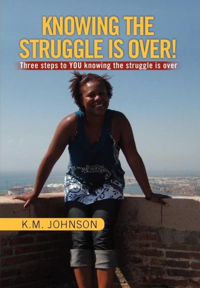 Knowing the Struggle Is Over!