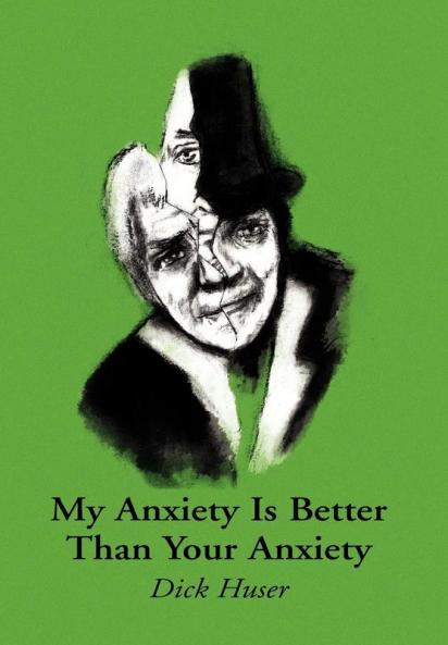 My Anxiety Is Better Than Your Anxiety