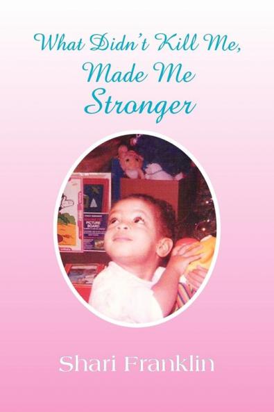 What Didn't Kill Me Made Me Stronger