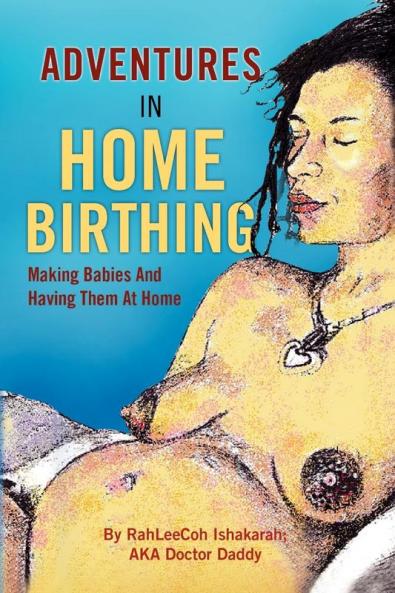 Adventures in Home Birthing