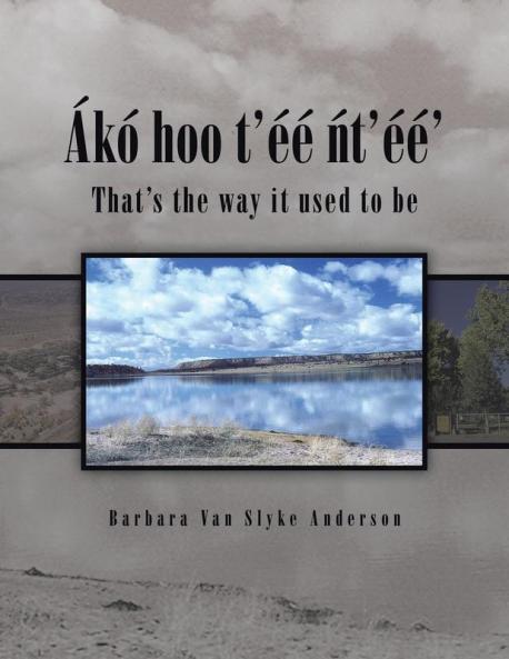 Ákó Hoo T'éé Ñt'éé': That's the Way It Used to Be