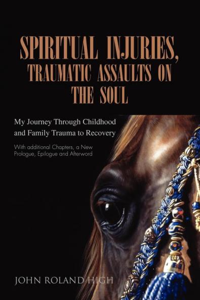 Spiritual Injuries Traumatic Assaults on the Soul