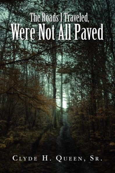 The Roads I Traveled Were Not All Paved