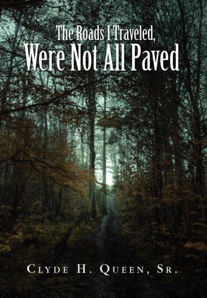 The Roads I Traveled Were Not All Paved