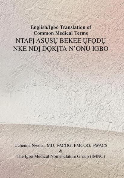 English/Igbo Translation of Common Medical Terms Ntap&#7882; As&#7908;s&#7908; Bekee &#7908;f&#7884;d&#7908; Nke ND&#7882; D&#7884;k&#7882;ta N'Onu Ig
