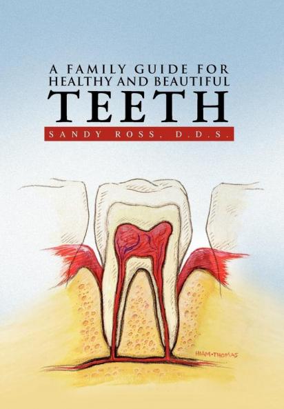 A Family Guide for Healthy and Beautiful Teeth
