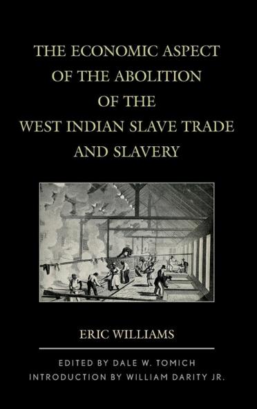 Economic Aspect of the Abolition of the West Indian Slave Trade and Slavery