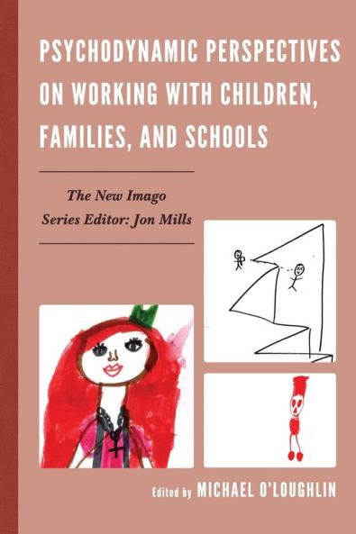 Psychodynamic Perspectives on Working with Children Families and Schools