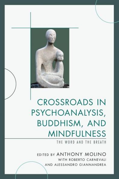 Crossroads in Psychoanalysis Buddhism and Mindfulness