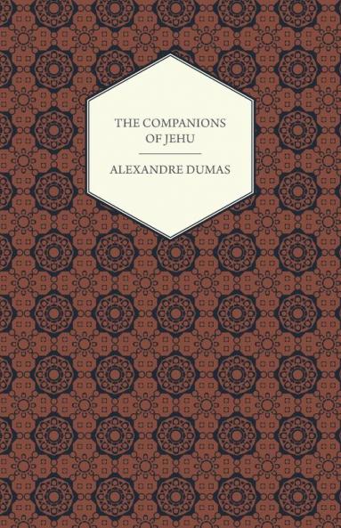 The Works Of Alexandre Dumas - The Companions Of Jehu