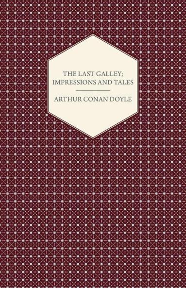 The Last Galley; Impressions And Tales