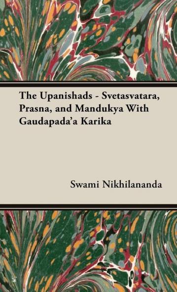 The Upanishads - Svetasvatara Prasna and Mandukya With Gaudapada'a Karika