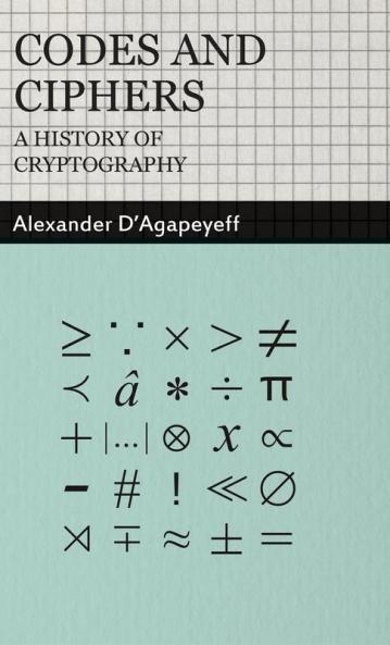 Codes and Ciphers - A History Of Cryptography