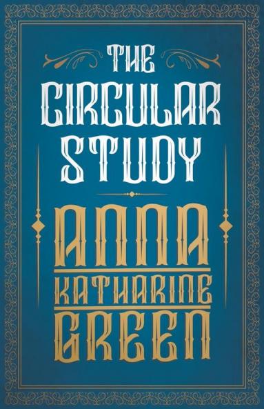 The Circular Study: Amelia Butterworth - Volume 3: 10 (MR Gryce)