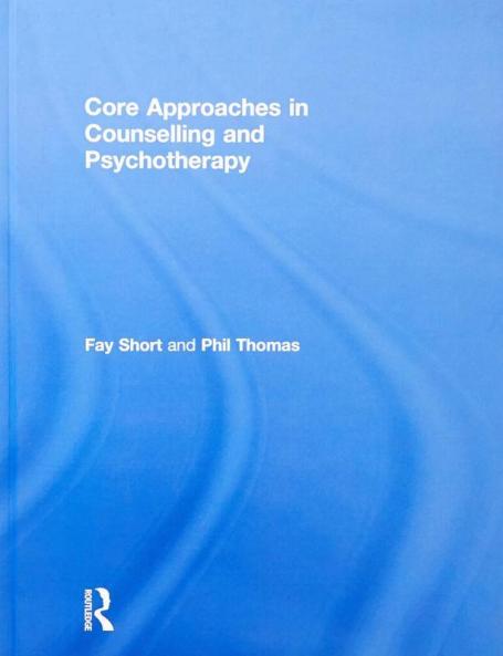 Core Approaches in Counselling and Psychotherapy
