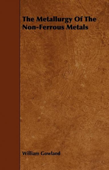 The Metallurgy Of The Non-Ferrous Metals