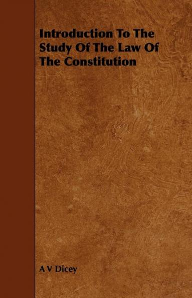 Introduction To The Study Of The Law Of The Constitution