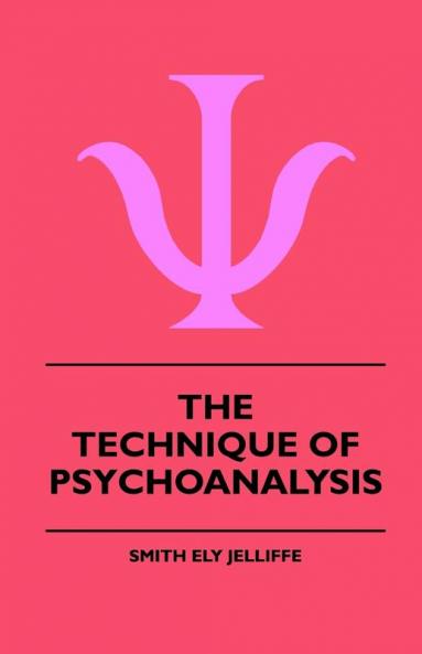 The Technique Of Psychoanalysis