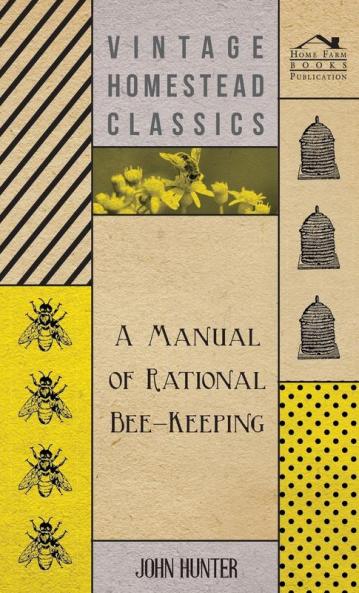 A Manual Of Rational Bee-Keeping